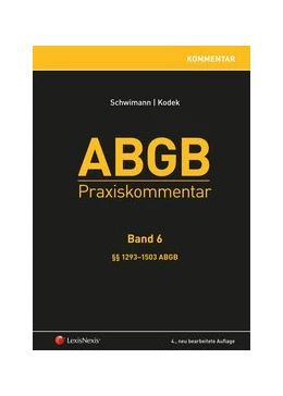 Abbildung von Schwimann / Kodek | ABGB Praxiskommentar, Band 6: §§ 1293-1503 ABGB | 4. Auflage | 2016 | beck-shop.de