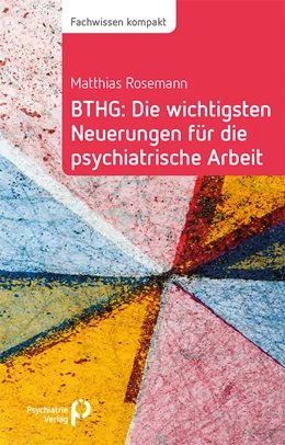 Abbildung von Rosemann | BTHG: Die wichtigsten Neuerungen für die psychiatrische Arbeit | 1. Auflage | 2018 | beck-shop.de