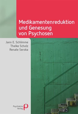 Abbildung von Schlimme / Scholz | Medikamentenreduktion und Genesung von Psychosen | 1. Auflage | 2018 | beck-shop.de