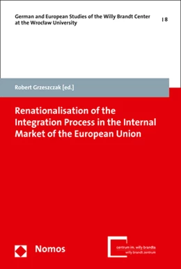 Abbildung von Grzeszczak | Renationalisation of the Integration Process in the Internal Market of the European Union | 1. Auflage | 2018 | 8 | beck-shop.de