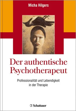 Abbildung von Hilgers | Der authentische Psychotherapeut | 1. Auflage | 2018 | beck-shop.de