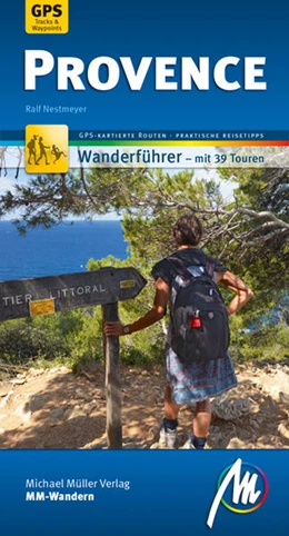 Abbildung von Nestmeyer | Provence MM-Wandern Wanderführer Michael Müller Verlag | 1. Auflage | 2018 | beck-shop.de