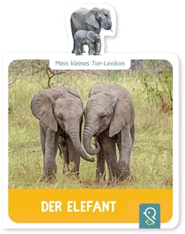 Abbildung von Kastenhuber | Mein kleines Tier-Lexikon - Der Elefant | 1. Auflage | 2018 | beck-shop.de