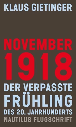 Abbildung von Gietinger | November 1918 - Der verpasste Frühling des 20. Jahrhunderts | 1. Auflage | 2018 | beck-shop.de