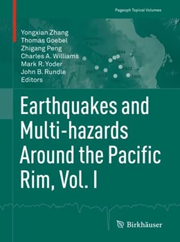 Abbildung von Zhang / Goebel | Earthquakes and Multi-hazards Around the Pacific Rim, Vol. I | 1. Auflage | 2017 | beck-shop.de