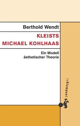 Abbildung von Wendt | Kleists Michael Kohlhaas | 1. Auflage | 2018 | beck-shop.de