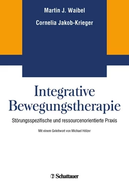 Abbildung von Waibel / Jacob-Krieger | Integrative Bewegungstherapie | 1. Auflage | 2018 | beck-shop.de