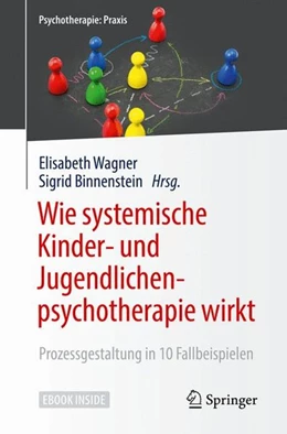 Abbildung von Wagner / Binnenstein | Wie systemische Kinder- und Jugendlichenpsychotherapie wirkt | 1. Auflage | 2017 | beck-shop.de
