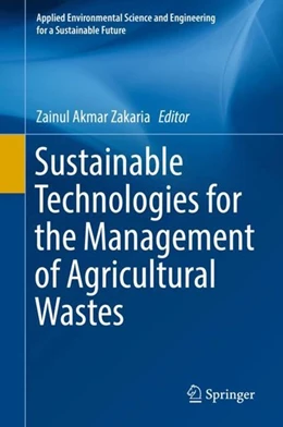 Abbildung von Zakaria | Sustainable Technologies for the Management of Agricultural Wastes | 1. Auflage | 2017 | beck-shop.de