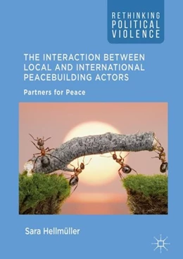 Abbildung von Hellmüller | The Interaction Between Local and International Peacebuilding Actors | 1. Auflage | 2017 | beck-shop.de