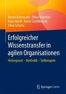 Abbildung von Ackermann / Krancher | Erfolgreicher Wissenstransfer in agilen Organisationen | 1. Auflage | 2017 | beck-shop.de