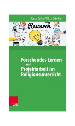 Abbildung von Zankel / Günther | Forschendes Lernen und Projektarbeit im Religionsunterricht | 1. Auflage | 2019 | beck-shop.de