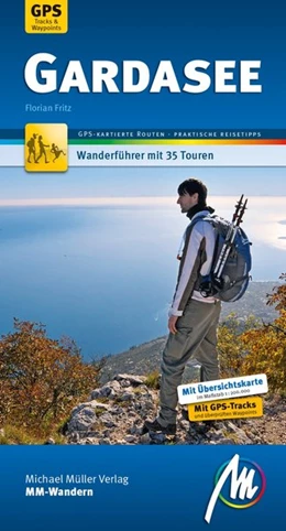 Abbildung von Fritz | Gardasee MM-Wandern Wanderführer Michael Müller Verlag | 3. Auflage | 2018 | beck-shop.de