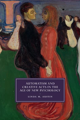 Abbildung von Austin | Automatism and Creative Acts in the Age of New Psychology | 1. Auflage | 2018 | beck-shop.de