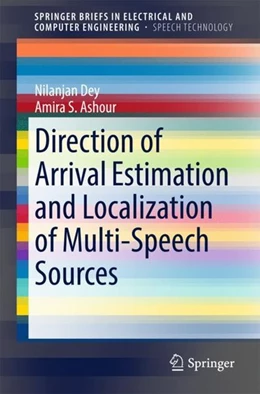 Abbildung von Dey / Ashour | Direction of Arrival Estimation and Localization of Multi-Speech Sources | 1. Auflage | 2017 | beck-shop.de