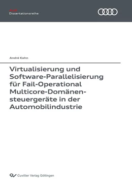 Abbildung von Virtualisierung und Software-Parallelisierung für Fail-Operational Multicore-Domänensteuergeräte in der Automobilindustrie | 1. Auflage | 2017 | beck-shop.de