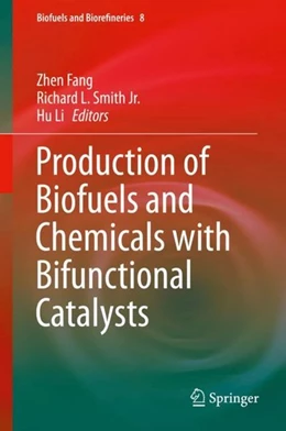 Abbildung von Fang / Smith Jr. | Production of Biofuels and Chemicals with Bifunctional Catalysts | 1. Auflage | 2017 | beck-shop.de