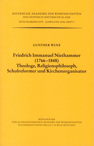 Cover: Gunther Wenz, Friedrich Immanuel Niethammer (1766-1848). Theologe, Religionsphilosoph, Schulreformer und Kirchenorganisator