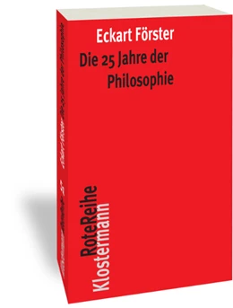 Abbildung von Förster | Die 25 Jahre der Philosophie | 3. Auflage | 2017 | beck-shop.de