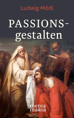 Abbildung von Mödl | Passionsgestalten | 1. Auflage | 2018 | beck-shop.de