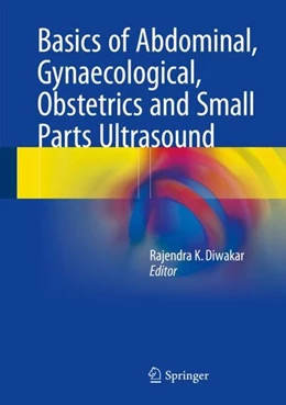 Abbildung von Diwakar | Basics of Abdominal, Gynaecological, Obstetrics and Small Parts Ultrasound | 1. Auflage | 2017 | beck-shop.de