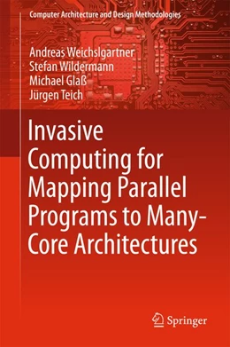Abbildung von Weichslgartner / Wildermann | Invasive Computing for Mapping Parallel Programs to Many-Core Architectures | 1. Auflage | 2017 | beck-shop.de
