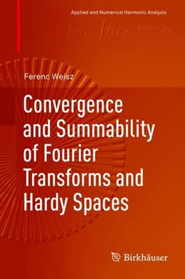 Abbildung von Weisz | Convergence and Summability of Fourier Transforms and Hardy Spaces | 1. Auflage | 2017 | beck-shop.de
