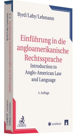 Abbildung von Byrd / Laby | Einführung in die angloamerikanische Rechtssprache = Introduction to Anglo-American Law & Language | 4. Auflage | 2021 | beck-shop.de