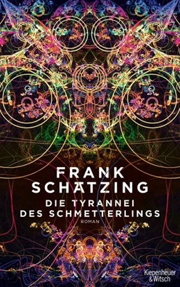 Abbildung von Schätzing | Die Tyrannei des Schmetterlings | 1. Auflage | 2018 | beck-shop.de
