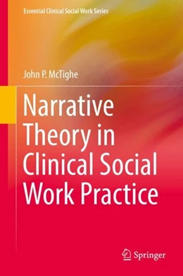 Abbildung von McTighe | Narrative Theory in Clinical Social Work Practice | 1. Auflage | 2018 | beck-shop.de