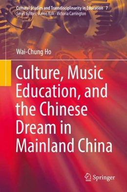 Abbildung von Ho | Culture, Music Education, and the Chinese Dream in Mainland China | 1. Auflage | 2018 | beck-shop.de