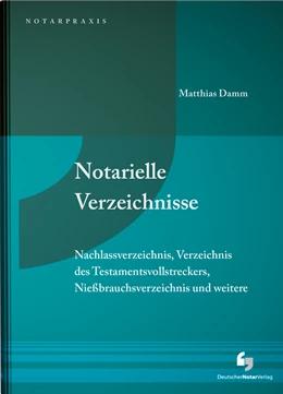 Abbildung von Damm | Notarielle Nachlassverzeichnisse | 1. Auflage | 2018 | beck-shop.de