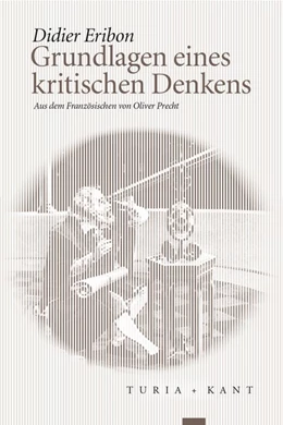 Abbildung von Eribon | Grundlagen eines kritischen Denkens | 1. Auflage | 2018 | beck-shop.de