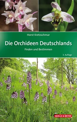Abbildung von Kretzschmar | Die Orchideen Deutschlands | 3. Auflage | 2018 | beck-shop.de