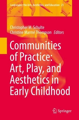 Abbildung von Schulte / Thompson | Communities of Practice: Art, Play, and Aesthetics in Early Childhood | 1. Auflage | 2018 | beck-shop.de