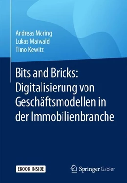 Abbildung von Moring / Maiwald | Bits and Bricks: Digitalisierung von Geschäftsmodellen in der Immobilienbranche | 1. Auflage | 2018 | beck-shop.de