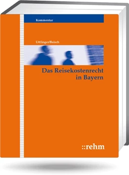 Abbildung von Uttlinger / Baisch | Das Reisekostenrecht in Bayern - ohne Aktualisierungsservice | 1. Auflage | 2023 | beck-shop.de