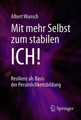Abbildung von Wunsch | Mit mehr Selbst zum stabilen ICH! | 2. Auflage | 2018 | beck-shop.de