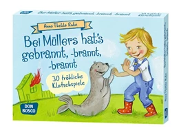 Abbildung von Ruhe | Bei Müllers hat's gebrannt, -brannt, -brannt. 30 fröhliche Klatschspiele. | 1. Auflage | 2016 | beck-shop.de
