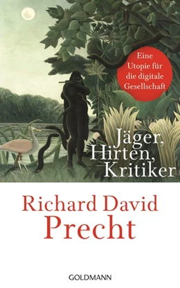 Abbildung von Precht | Jäger, Hirten, Kritiker | 1. Auflage | 2018 | beck-shop.de