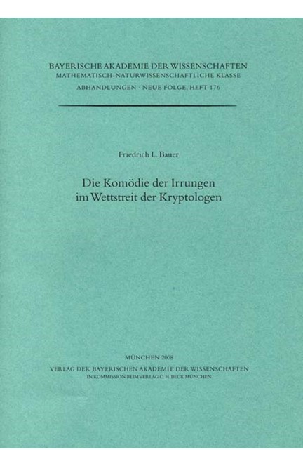 Cover: Friedrich L. Bauer, Die Komödie der Irrungen im Wettstreit der Kryptologen
