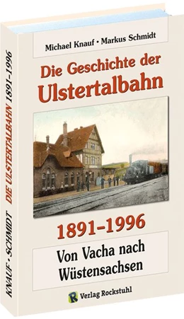 Abbildung von Knauf / Schmidt | Die Geschichte der Ulstertalbahn 1891-1996 | 1. Auflage | 2018 | beck-shop.de
