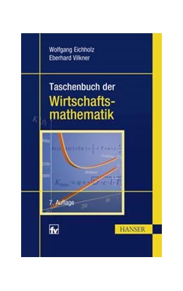 Abbildung von Eichholz / Vilkner | Taschenbuch der Wirtschaftsmathematik | 7. Auflage | 2018 | beck-shop.de