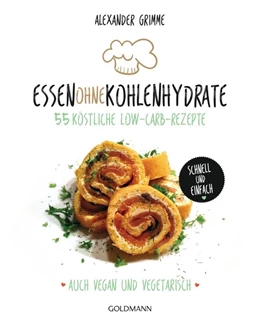 Abbildung von Grimme | Essen ohne Kohlenhydrate | 1. Auflage | 2016 | beck-shop.de