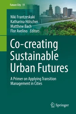Abbildung von Frantzeskaki / Hölscher | Co-­creating Sustainable Urban Futures | 1. Auflage | 2018 | beck-shop.de
