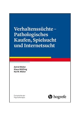 Abbildung von Müller / Wölfling | Verhaltenssüchte - Pathologisches Kaufen, Spielsucht und Internetsucht | 1. Auflage | 2018 | beck-shop.de