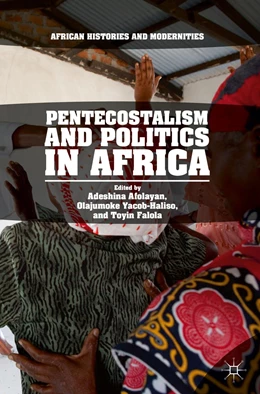 Abbildung von Afolayan / Yacob-Haliso | Pentecostalism and Politics in Africa | 1. Auflage | 2018 | beck-shop.de