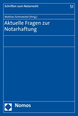Abbildung von Schmoeckel (Hrsg.) | Aktuelle Fragen zur Notarhaftung | 1. Auflage | 2018 | 51 | beck-shop.de