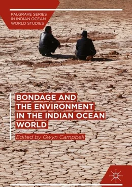 Abbildung von Campbell | Bondage and the Environment in the Indian Ocean World | 1. Auflage | 2018 | beck-shop.de