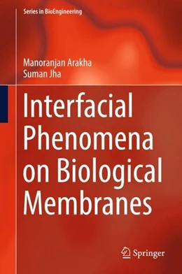 Abbildung von Arakha / Jha | Interfacial Phenomena on Biological Membranes | 1. Auflage | 2018 | beck-shop.de